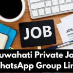 Guwahati Private Jobs WhatsApp Group Links