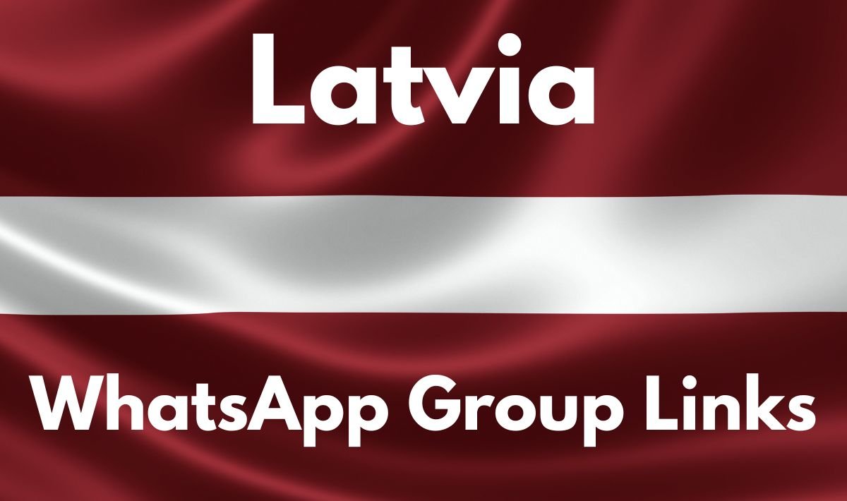 Latvia WhatsApp Group Links