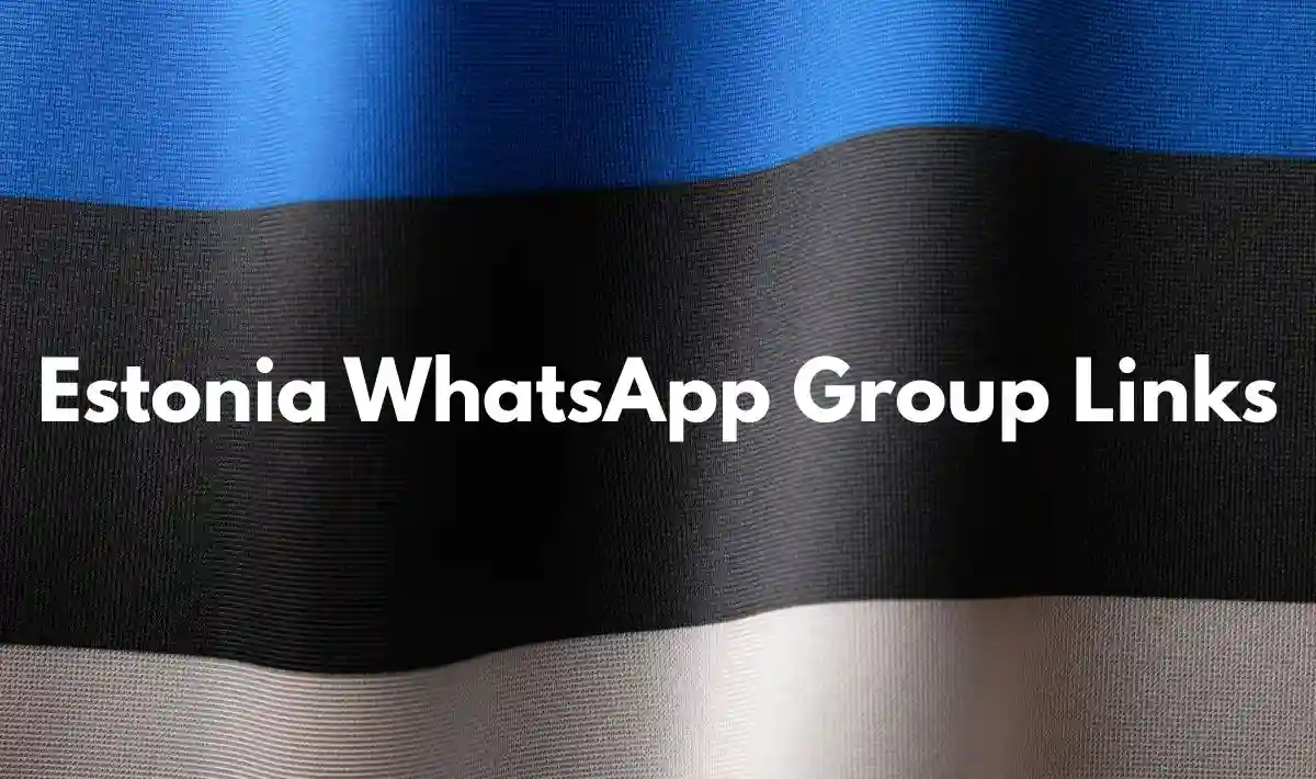 Estonia WhatsApp Group Links
