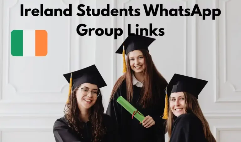 Ireland Students WhatsApp Group Links