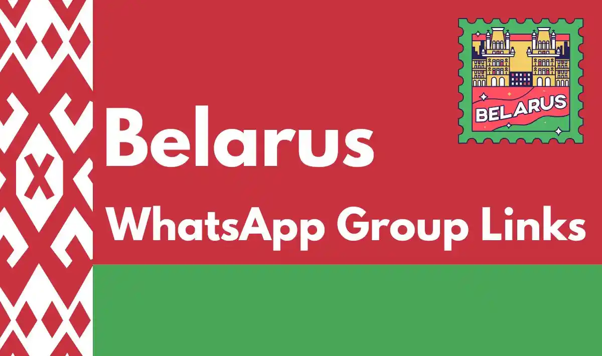 Belarus WhatsApp Group Links