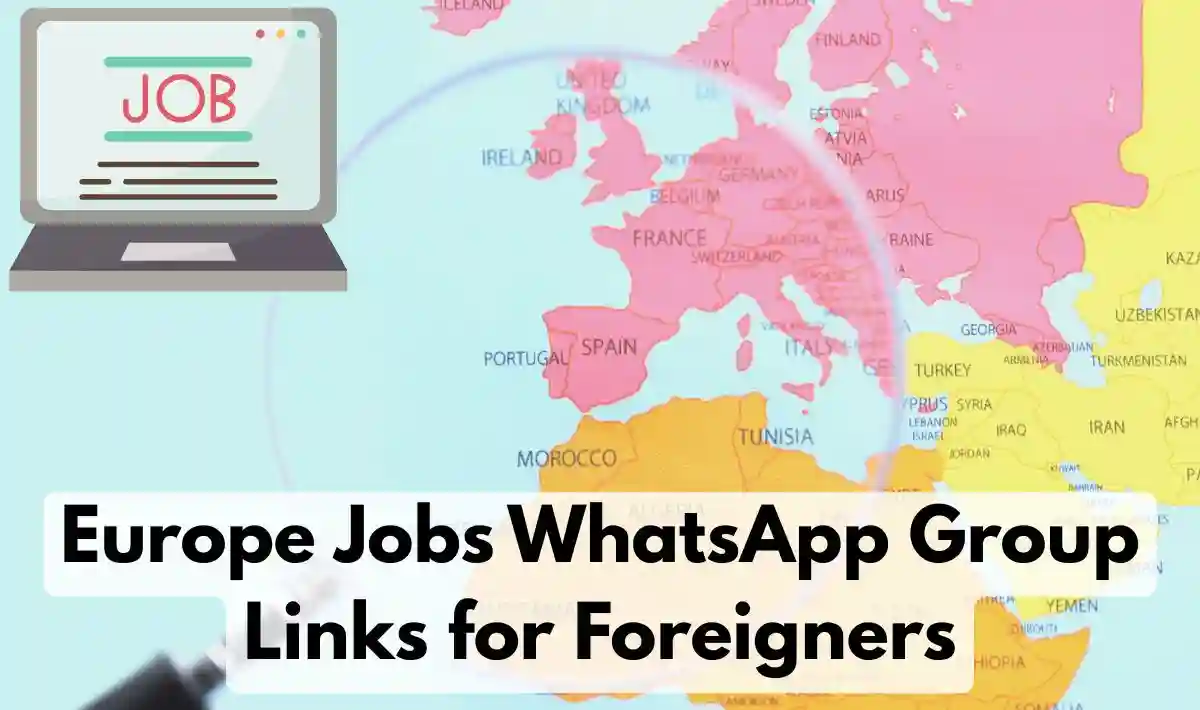 Europe Jobs WhatsApp Group Links for Foreigners