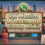 UK Muslim WhatsApp Group Links