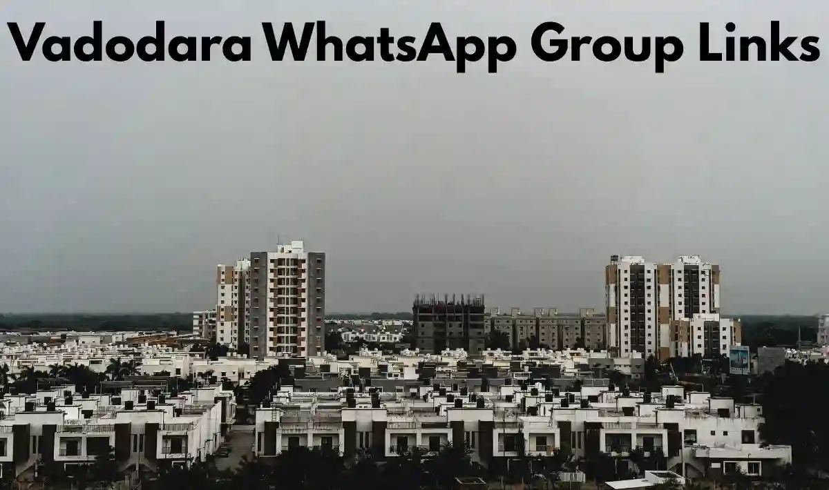 Vadodara WhatsApp Group Links