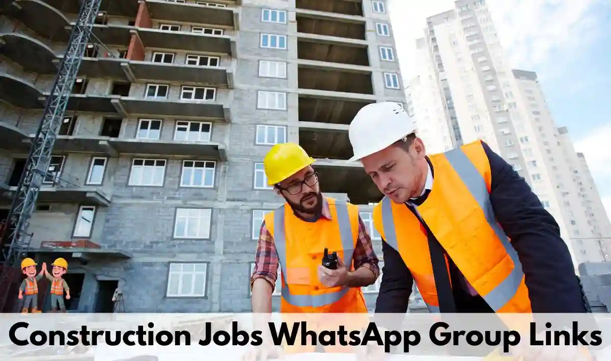 Construction Jobs WhatsApp Group Links